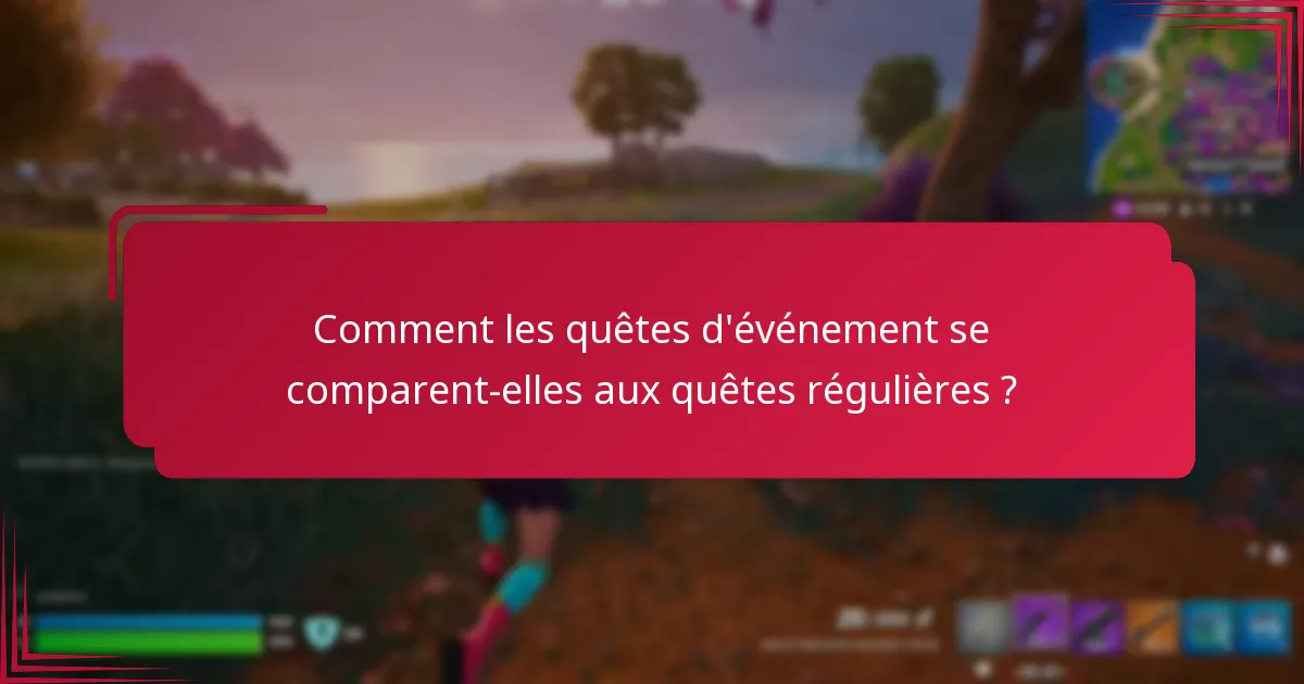 Comment réussir les quêtes d’événement ?
