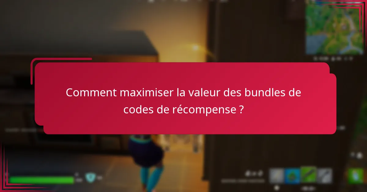Quelles sont les meilleures pratiques pour acheter des bundles de codes de récompense ?