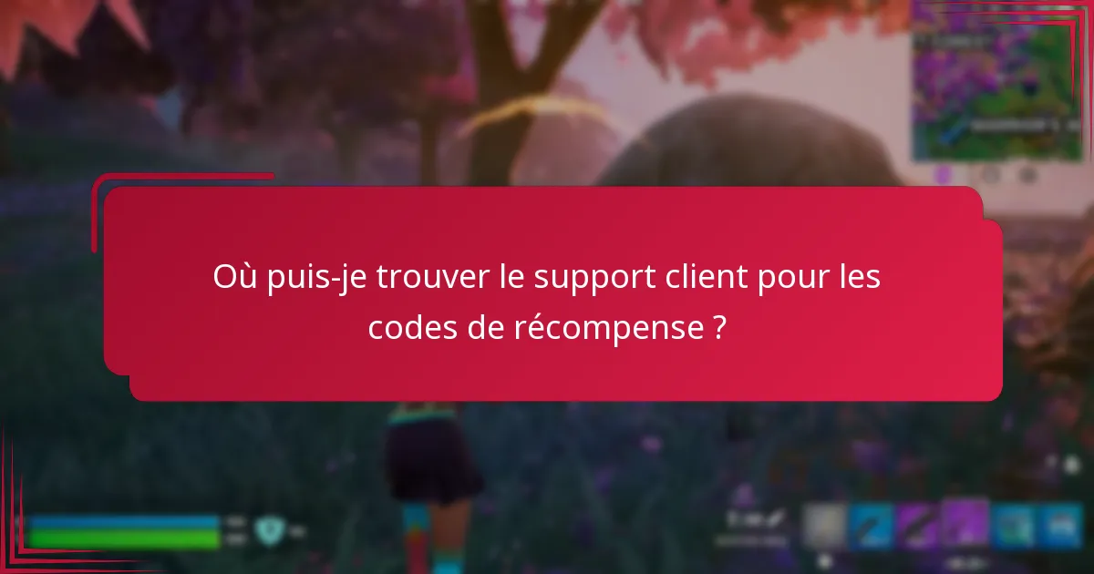 Où puis-je trouver le support client pour les codes de récompense ?