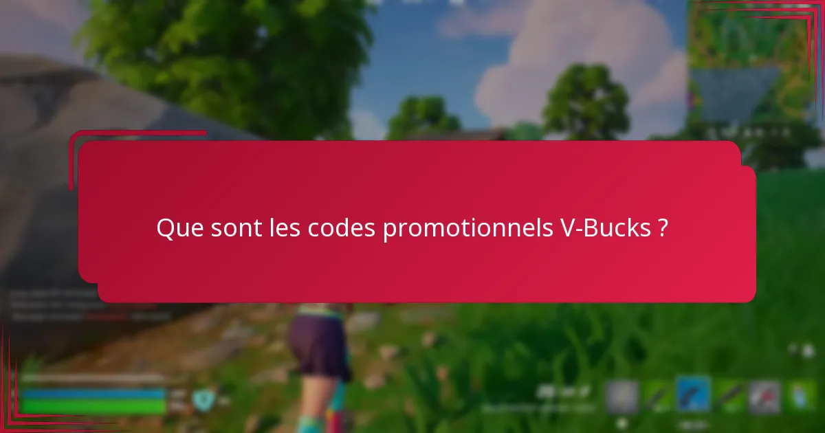 Quels sont les problèmes courants avec les codes promotionnels V-Bucks ?