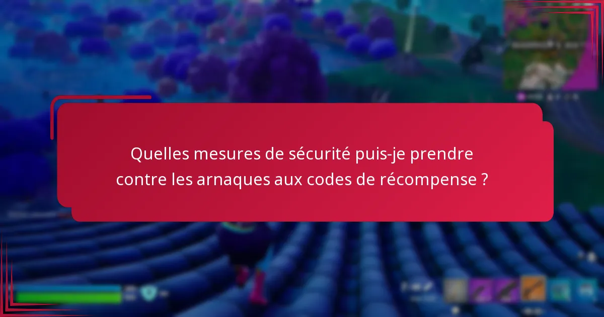 Comment signaler une arnaque aux codes de récompense ?