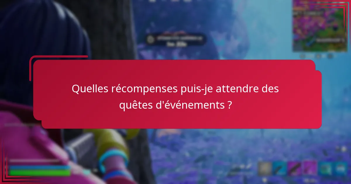 Quels sont les défis courants dans la collecte des récompenses des quêtes d’événements ?