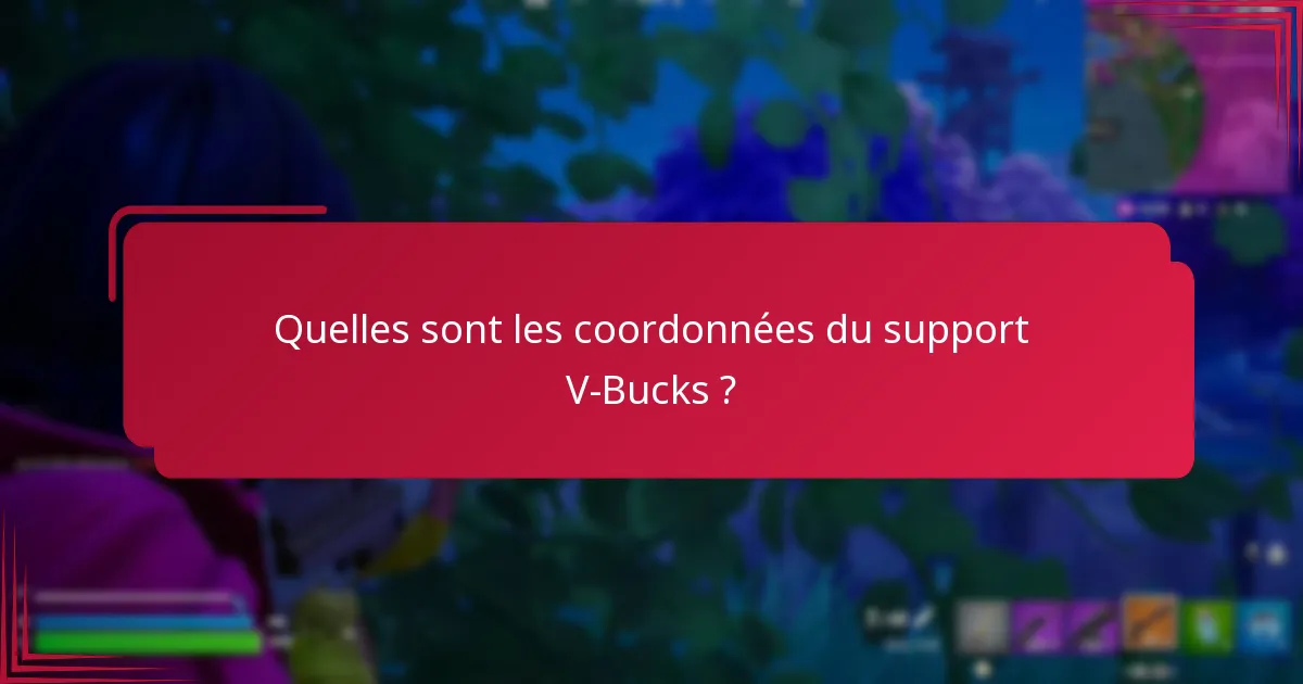Quelles sont les coordonnées du support V-Bucks ?