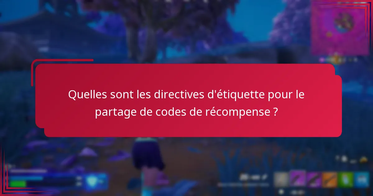 Quelles sont les directives d’étiquette pour le partage de codes de récompense ?