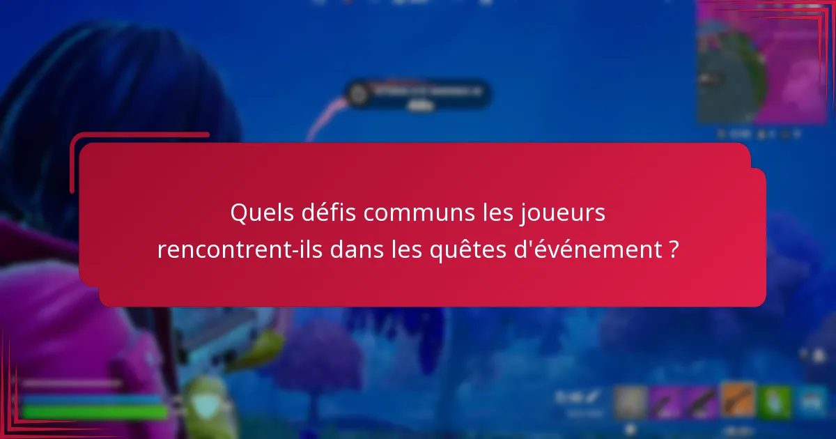 Comment les quêtes d’événement se comparent-elles aux quêtes régulières ?
