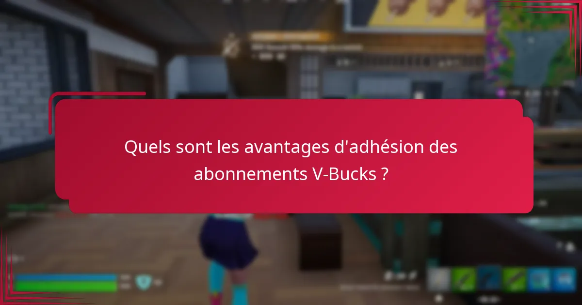 Quel abonnement V-Bucks offre le meilleur rapport qualité-prix ?