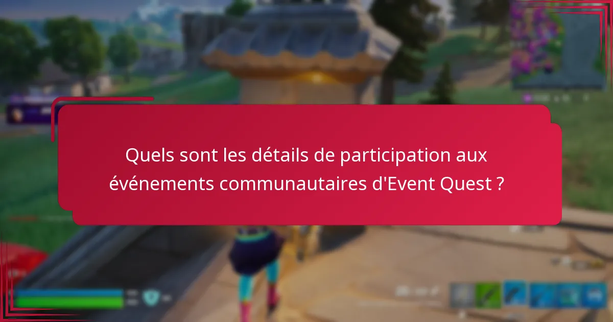Quels sont les défis courants rencontrés lors des événements communautaires d’Event Quest ?